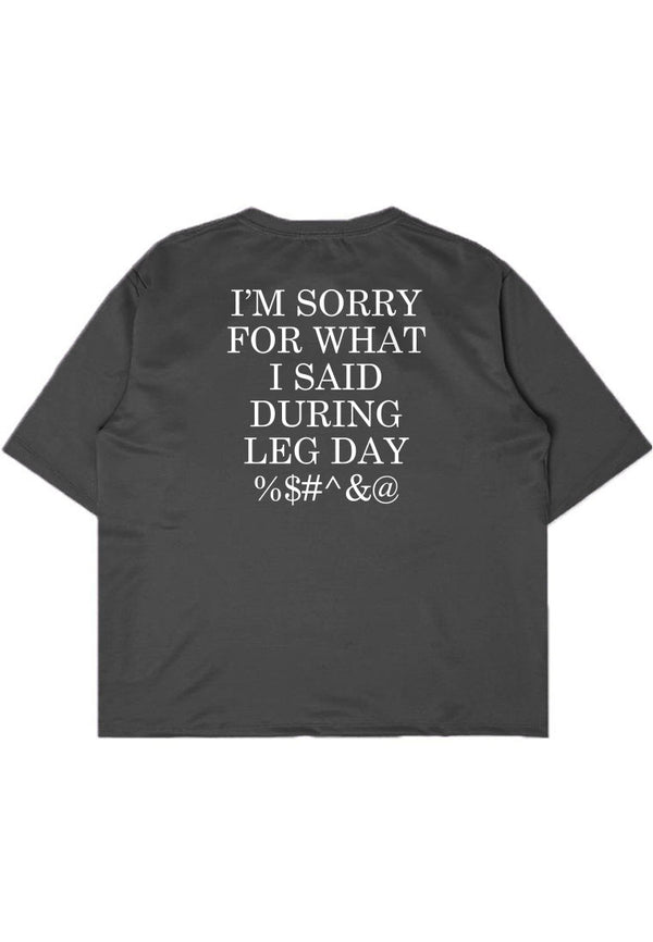 MTR98 Kaos Oversize Gym Bahan Tebal Scuba "i'm sorry i said leg day" Abu Tua