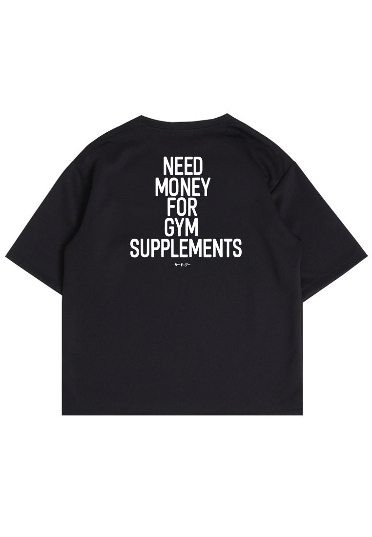 MTT42 Kaos Oversize Gym Scuba Bahan Tebal "need money supplements" hitam black