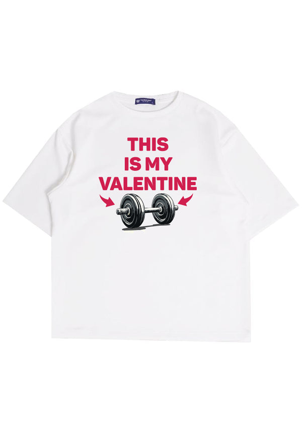 MTU63 Kado Valentine Kaos Oversize Gym Bahan Tebal "this is my " putih